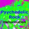 Hallucination - Psychedelic Rock