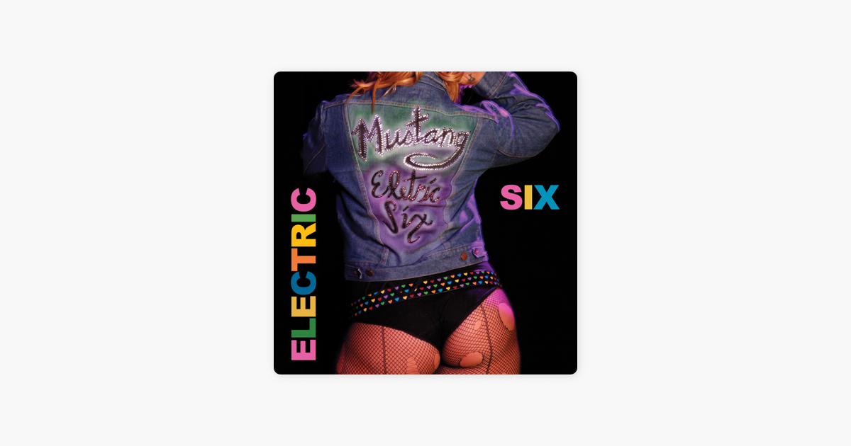 Mustang By Electric Six On Le Music Mustang By Electric Six On Le Music