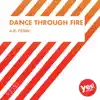 Stream & download Dance Through Fire - Single