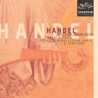 Handel: Messiah (Highlights) by Kathleen Battle, Sir Andrew Davis, Toronto Mendelssohn Choir & Toronto Symphony Orchestra album reviews, ratings, credits