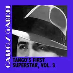 Tango's First Superstar, Vol. 3 - Carlos Gardel