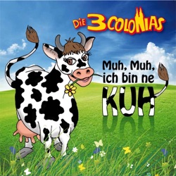 Die 3 Colonias - Muh, Muh, ich bin ne Kuh