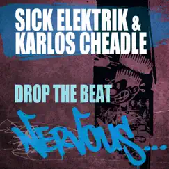 Drop the Beat - Single by Sick Elektrik & Karlos Cheadle album reviews, ratings, credits