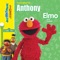 Elmo's World: Elmo Sings for Anthony - Elmo & Friends lyrics