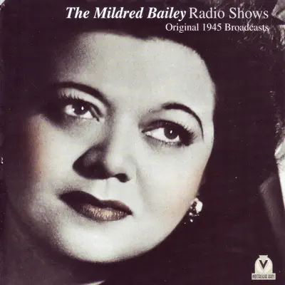 The Mildred Bailey Radio Shows - Mildred Bailey