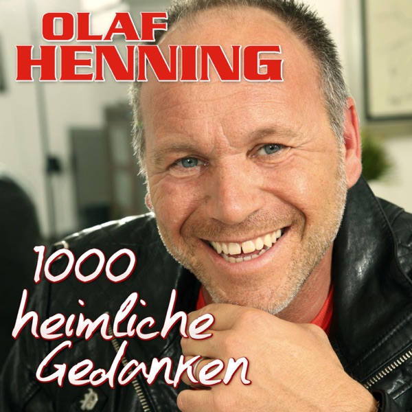 Olaf Henning - 1000 Heimliche Gedanken