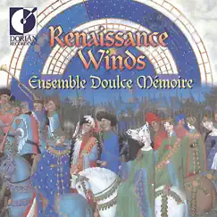 Doulce memoire: Renaissance Winds (Regal and Popular 16th Century Music for Wind Band) by Doulce Mémoire album reviews, ratings, credits