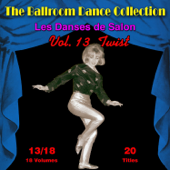 The Ballroom Dance Collection, Vol. 13: Twist - Multi-interprètes