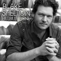 Hillbilly Bone - EP - Blake Shelton