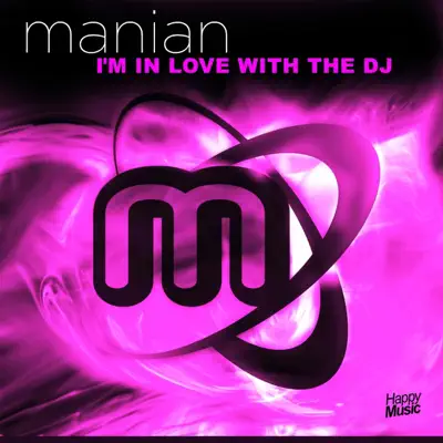 I'm In Love With the Dj - EP - Manian