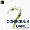 Conscious Dance Rhythms album lyrics, reviews, download