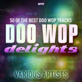 Doo Wop Delights - 50 of the Best Doo Wop Tracks - Various Artists