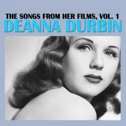 The Songs from Her Films, Vol. 1 - Deanna Durbin
