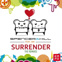 Surrender (feat. Ari) [The Remixes] - Single - Spencer & Hill