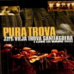 Vieja Trova Santiaguera - El Tren (Live)