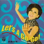 Let's a Go-Go! - Singapore and South East Asian Pop Scene 1964-1969