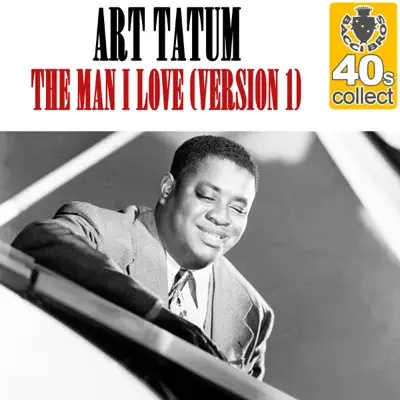 The Man I Love (Version 1) [Remastered] - Single - Art Tatum