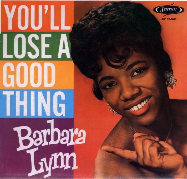 Barbara Lynn - Youll Lose A Good Thing