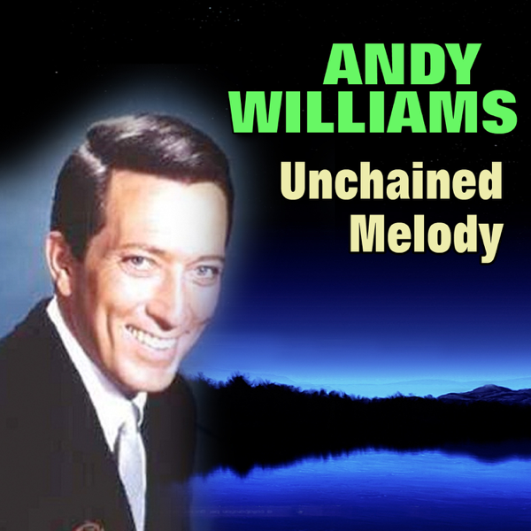 Unchained melody слушать. Andy Williams - Unchained Melody. Andy Williams Lonely Street.