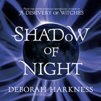 Deborah Harkness - Shadow of Night: The All Souls Trilogy, Book 2 (Unabridged) artwork