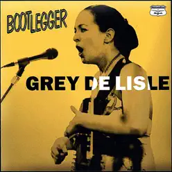 Bootlegger, Vol. 1 - Grey DeLisle Bootlegger, Vol. 1 - Grey DeLisle