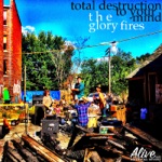 Lee Bains III & The Glory Fires - Total Destruction to Your Mind
