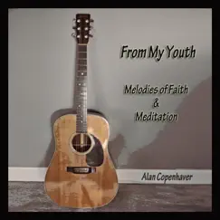 From My Youth: Melodies of Faith & Meditation by Alan Copenhaver album reviews, ratings, credits