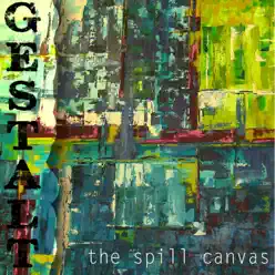 Gestalt - The Spill Canvas