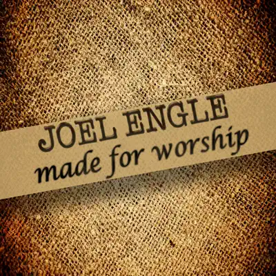 Made for Worship - Joel Engle
