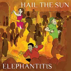 Elephantitis - EP by Hail the Sun album reviews, ratings, credits