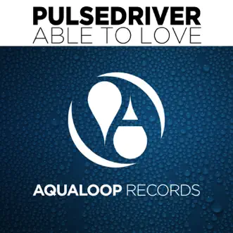 Able to Love - EP by Pulsedriver album reviews, ratings, credits