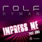 Impress Me (feat. Aina) [Julien Créance Remix] - Rolf Dyman lyrics