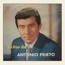 Éxitos de Antonio Prieto - Antonio Prieto