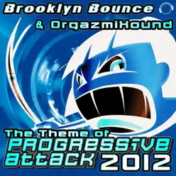 The Theme Of Progressive Attack 2012 (feat. Orgazmixound) - Single - Brooklyn Bounce The Theme Of Progressive Attack 2012 (feat. Orgazmixound) - Single - Brooklyn Bounce