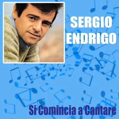 Sergio Endrigo: Si Comincia A Cantare - Sérgio Endrigo