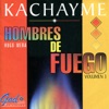Kachayme - Hombres de Fuego, Vol. 3, 2012
