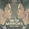 Mirrors - Sam Tsui lyrics