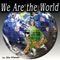 We Are the World - XTC Planet lyrics