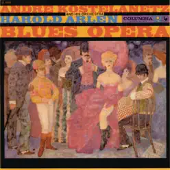 Harold Arlen: Blues-Opera - André Kostelanetz & His Orchestra Harold Arlen: Blues-Opera - André Kostelanetz & His Orchestra