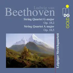 Beethoven: String Quartets, Op. 18 Nos. 2 & 5 by Leipziger Streichquartett album reviews, ratings, credits