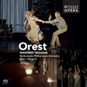 Trojahn: Orest - Netherlands Philharmonic Orchestra, Chorus of De Nederlandse Opera, Marc Albrecht, Dietrich Henschel, Sarah Castle & Romy Petrick