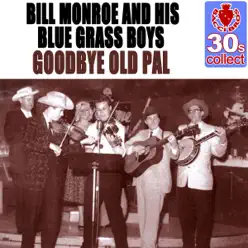 Goodbye Old Pal (Remastered) - Single - Bill Monroe & His Bluegrass Boys