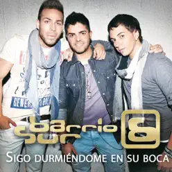 Sigo Durmiéndome en Su Boca - Single - Barrio sur