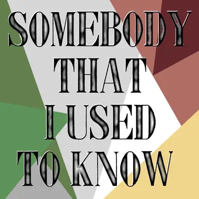 Somebody That I Used to Know - Single - Lucas