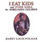 I Need You Like a Donut Needs a Hole - Barry Louis Polisar lyrics