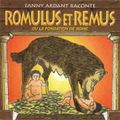 Romulus et Remus ou la Fondation de Rome (Fanny Ardant raconte - La Mythologie) - Fanny Ardant