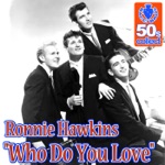 Ronnie Hawkins - Who Do You Love (Remastered)