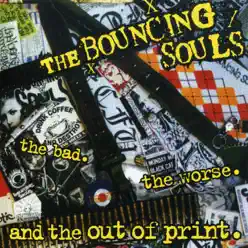 The Bad. The Worse. And the out of Print. - The Bouncing Souls