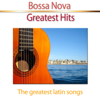 Bossa Nova Greatest Hits (The Greatest Latin Songs) - Varios Artistas