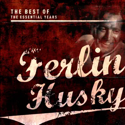 Best of the Essential Years: Ferlin Husky - Ferlin Husky